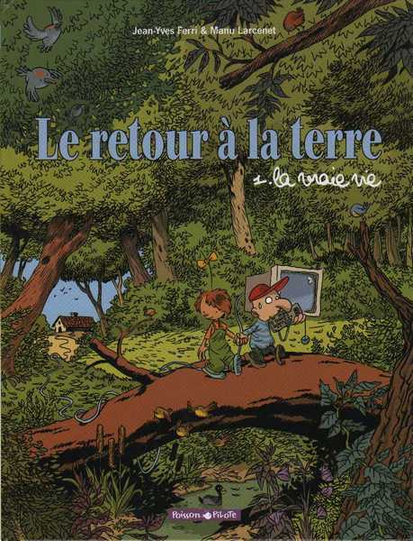 Ferri Jean-yves & Larcenet Manu, Le retour  la terre 1 - La vraie vie