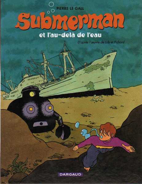 Le Gall Pierre, Submerman et l'au-del de l'eau