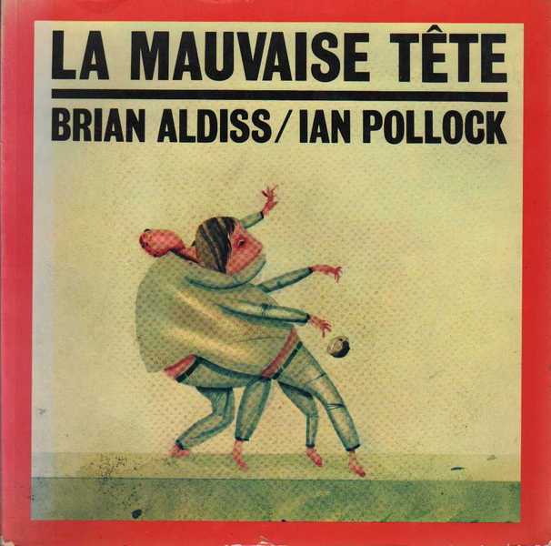 Aldiss Brian & Pollock Ian, La mauvaise tte