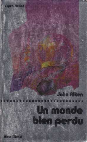 Aiken John, Un monde bien perdu