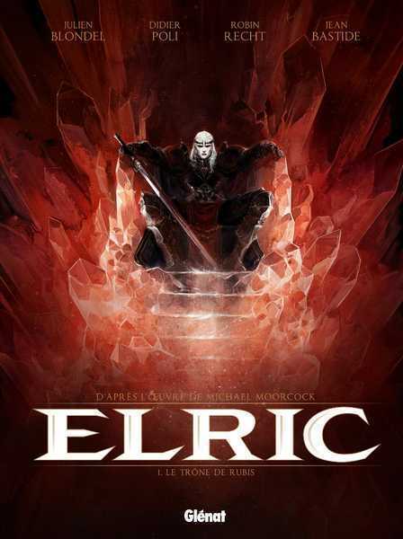 Blondel Julien & Moorcook Michael, Elric BD 1 - Le Trone de rubis