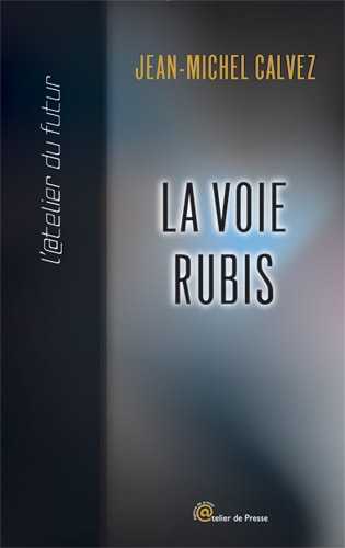 Calvez Jean-michel, La Voie rubis