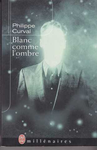 Curval Philippe, Blanc comme l'ombre