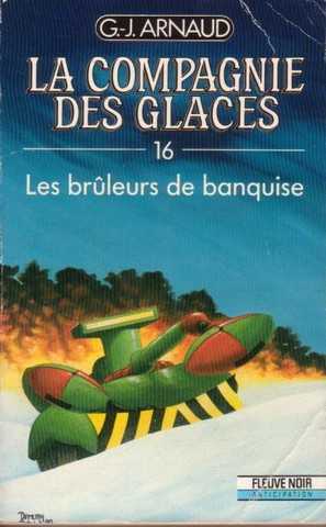 Arnaud G.j. , La compagnie des glaces 16 - Les bruleurs de banquise