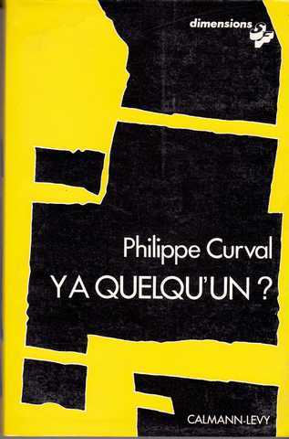 Curval Philippe, Y a quelqu'un ?