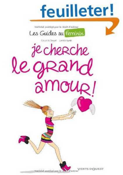 Goupil ; Douy & Ayni Laetitia, Les guides au fminin 2 - Je cherche le grand amour !