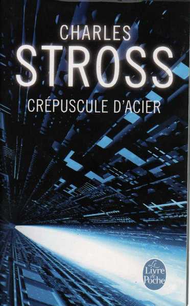 Stross Charles, Crepuscule d'acier