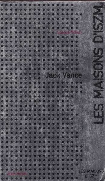 Vance Jack, Les maisons d'iszm
