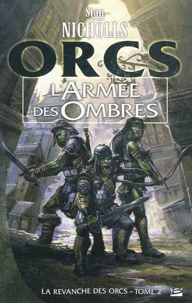 Nicholls Stan, La revanche des Orcs 2 - L'arme des ombres