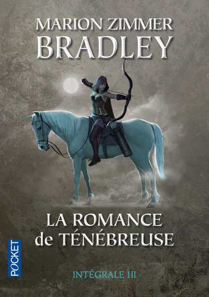 Bradley Marion Zimmer, La romance de tnbreuse - Intgrale 3