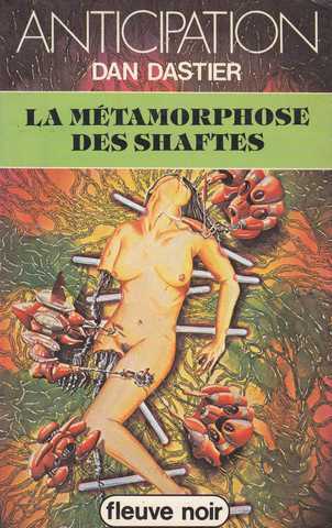 Dastier Dan , La mtamorphose des shaftes