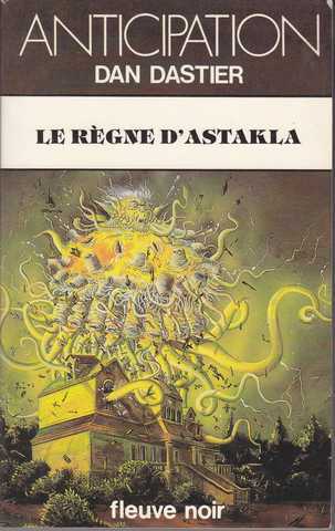 Dastier Dan , Le rgne d'astakla