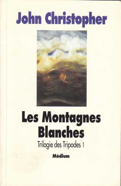 Christopher John, La trilogie des tripodes 1 - Les montagnes blanches