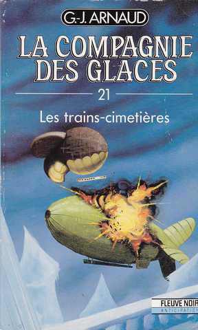 Arnaud G.j. , La compagnie des glaces 21 - Les trains-cimetiere