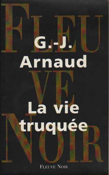 Arnaud G.j. , La vie truque