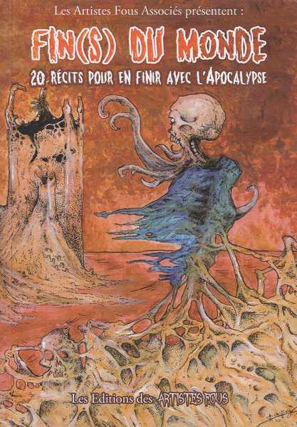 Collectif, Fin(s) du monde - 20 rcits pour en finir avec l'Apocalypse