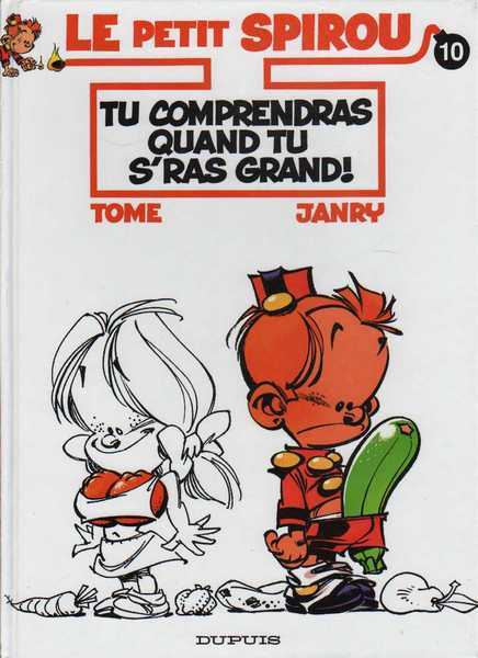 Tome & Janry, Le petit Spirou 10 - Tu comprendras quand tu s'ras grand !