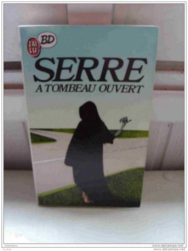 Serre, A tombeau ouvert