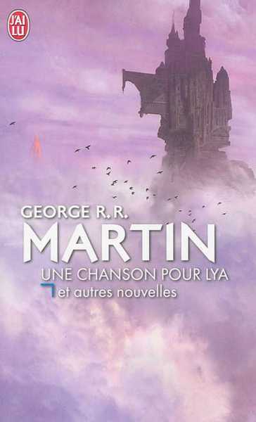 Martin George R.r., Une chanson pour Lya et autres nouvelles