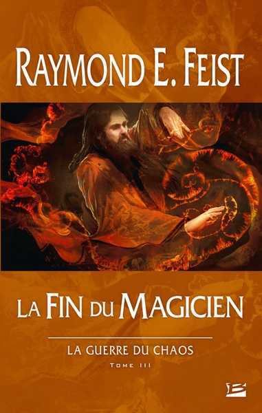 Feist Raymond E., La guerre du chaos 3 - La fin d'un magicien