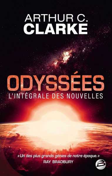 Clarke Arthur C., Odysses - l'intgrale des nouvelles