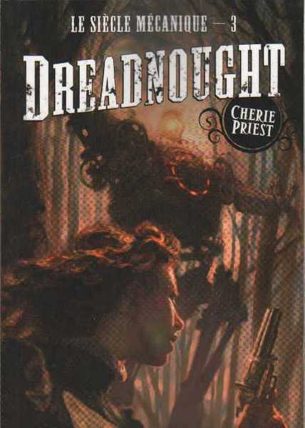 Priest Cherie, Le sicle mcanique 3 - Dreadnought