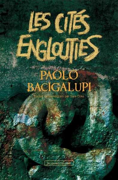 Bacigalupi  Paolo, Les cits englouties