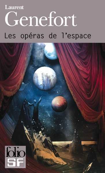 Genefort Laurent, Les operas de l'espace