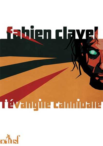 Clavel Fabien, L'vangile cannibale