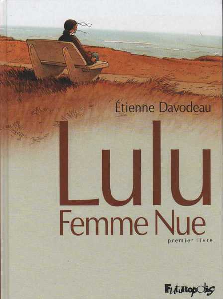 Davodeau Etienne, Lulu femme nue - Premier livre