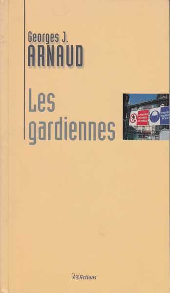 Arnaud G.-j., Les Gardiennes