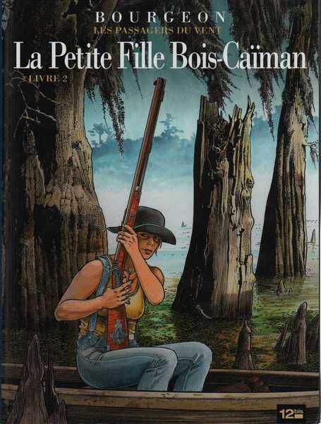 Bourgeon, Les passagers du vent 6 - livre 2 - La petite fille Bois-caman