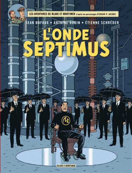 Dufaux Jean ; Aubin Antoine & Schrder Etienne, Blake & Mortimer - L'onde septimus