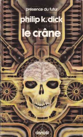 Dick Philip K., Le crane