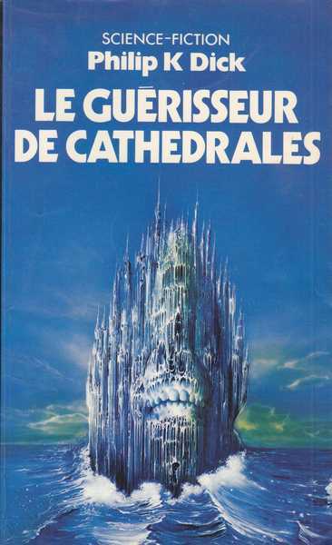 Dick Philip K., Le guerisseur de cathdrales