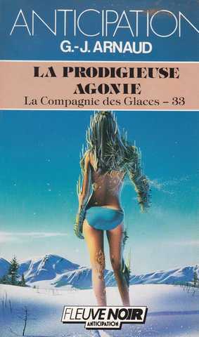 Arnaud G.j. , La compagnie des glaces 33 - La prodigieuse agonie