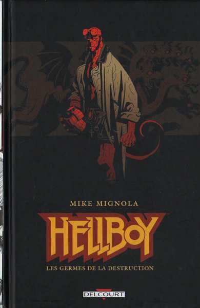 Mignola Mike, Hellboy 01 - les germes de la destruction