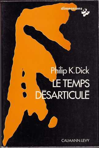 Dick Philip K., Le temps dsarticul