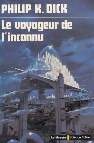 Dick Philip K., Le voyageur de l'inconnu