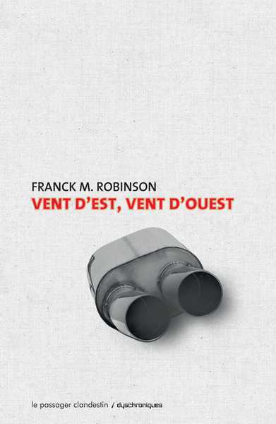 Robinson Frank M., Vent d'est, vent d'ouest