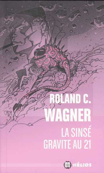 Wagner Roland C., La sins gravite au 21