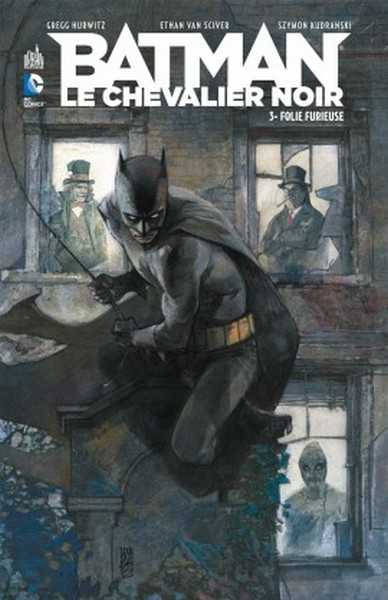 Van Sciver Ethan & Hurwitz Greg, Batman le chevalier noir 3