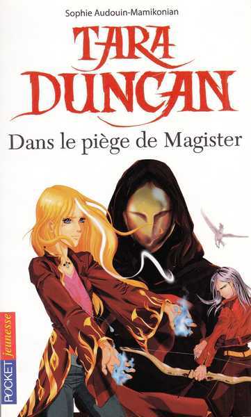 Audouin-mamikonian Sophie, Tara Duncan 06 - Dans le pige de magister