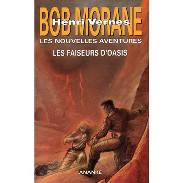 Vernes Henri, Bob Morane - Les faiseurs d'oasis