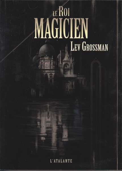 Grossman Lev, Le roi magicien