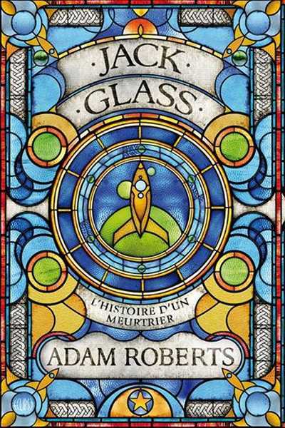 Roberts Adam, Jack Glass, l'histoire d'un meurtrier