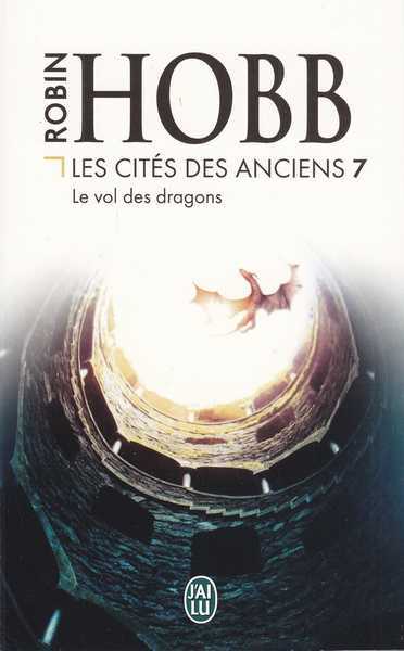 Hobb Robin, Les cits des anciens 7 - Le vol des dragons