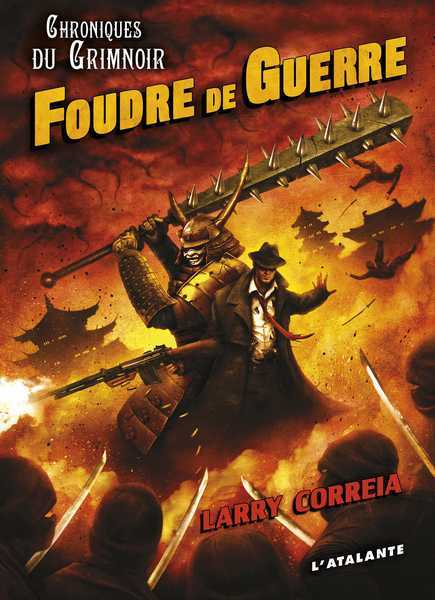 Correia Larry, Les choniques du Grimnoir 3 - Foudre de guerre