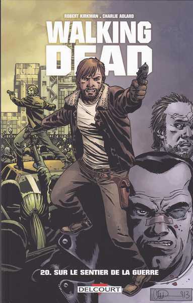 Kirkman Robert & Adlard Charlie, Walking dead 20 - Sur le sentier de la guerre