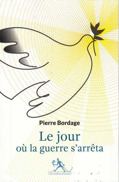 Bordage Pierre, Le jour o la guerre s'arrta